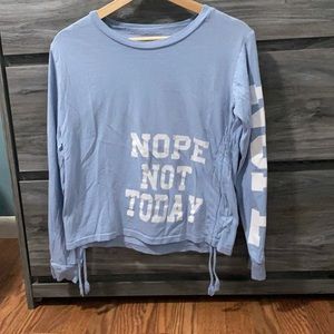 Sky blue  nope not today long sleeve shirt